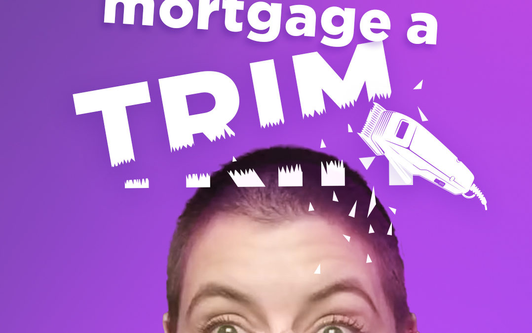 Give Your Mortgage a Trim