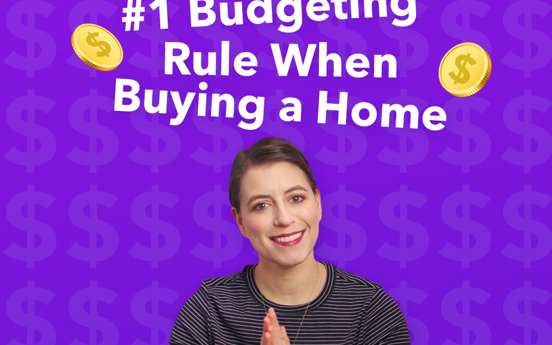 #1 Budgeting Rule When Buying a Home