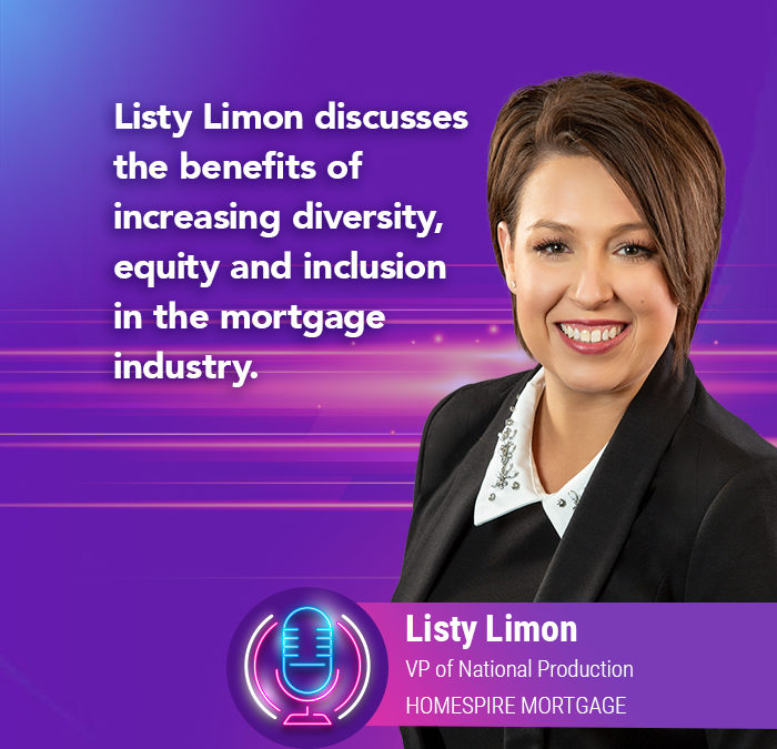 Listy Limon discusses the benefits of increasing diversity, equity and inclusion in the mortgage industry