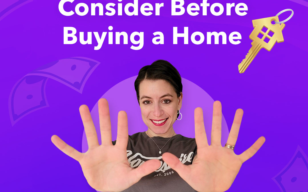 10 Things to Consider BEFORE Buying a House