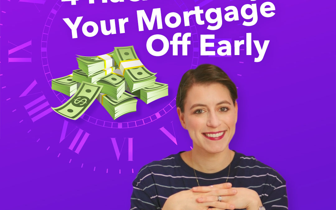 4 Hacks to Pay Your Mortgage Off Early