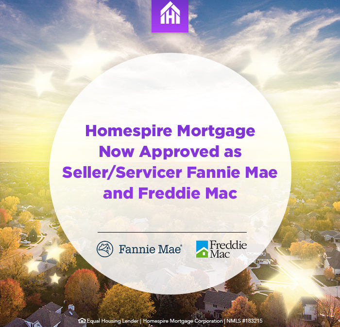 Homespire Mortgage Now Approved as Seller/Servicer Fannie Mae And Freddie Mac