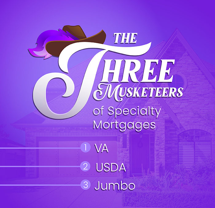 The Three Musketeers of Specialty Mortgages